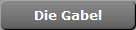 Die Gabel
